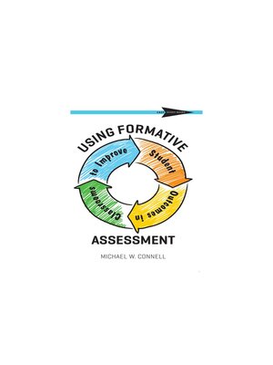 cover image of Using Formative Assessment to Improve Student Outcomes in the Classroom